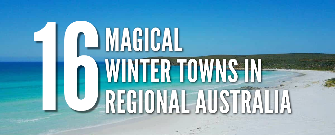 16 Magical  Winter Towns in Regional Australia