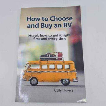 How to Choose and Buy An RV - By Collyn Rivers